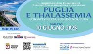 “PUGLIA E THALASSEMIA”  	Consapevolezza, Conoscenza, Cura - Bari, 10 Giugno 2023 - Hi Hotel  