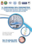 "Il carcinoma dell'endometrio: la centralizzazione delle cure nell'era delle tecniche mini-invasive, deep learning, robotica e biologia molecolare" Bari, 24 settembre 2022